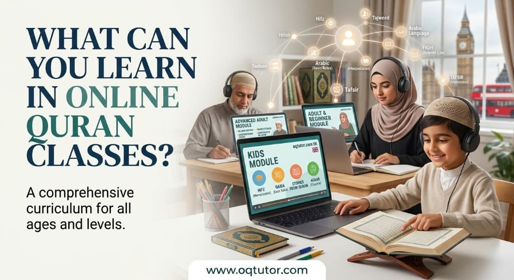 What Can You Learn in Online Quran Classes? A comprehensive curriculum for all ages and levels in the UK
