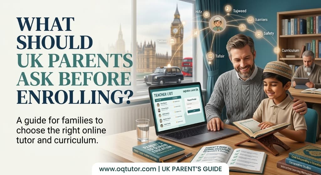 What Should UK Parents Ask Before Enrolling? A guide for families to choose the right online tutor and curriculum